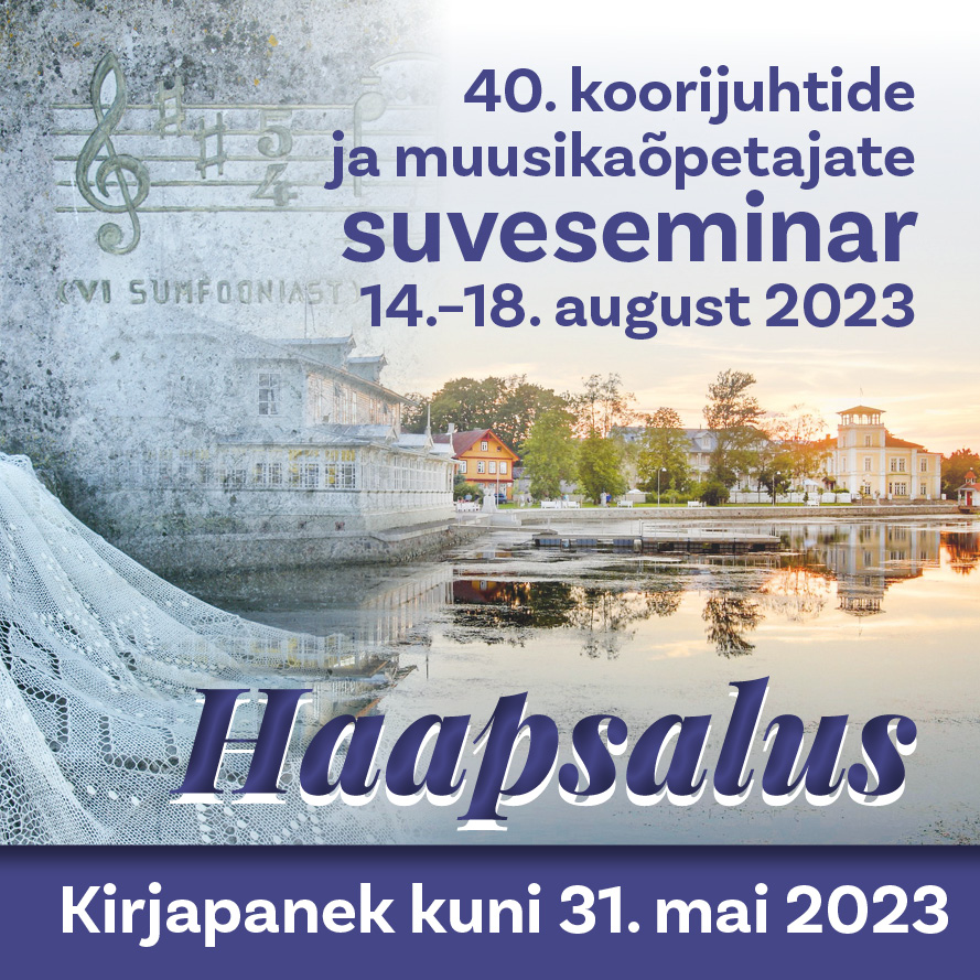 XL koorijuhtide ja muusikaõpetajate seminarlaager HAAPSALU 2023